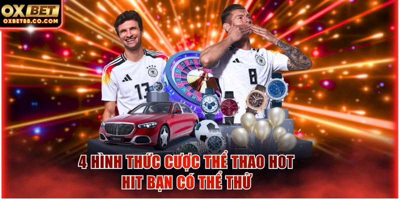 4 hình thức cược thể thao hot hit bạn có thể thử