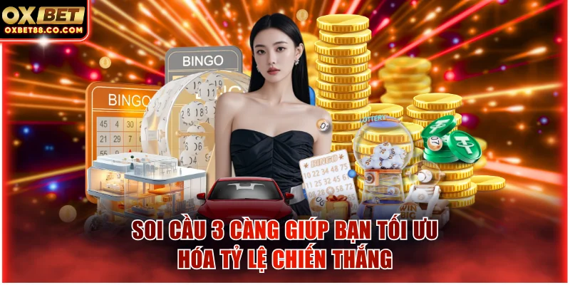 Soi cầu 3 càng giúp bạn tối ưu hóa tỷ lệ chiến thắng